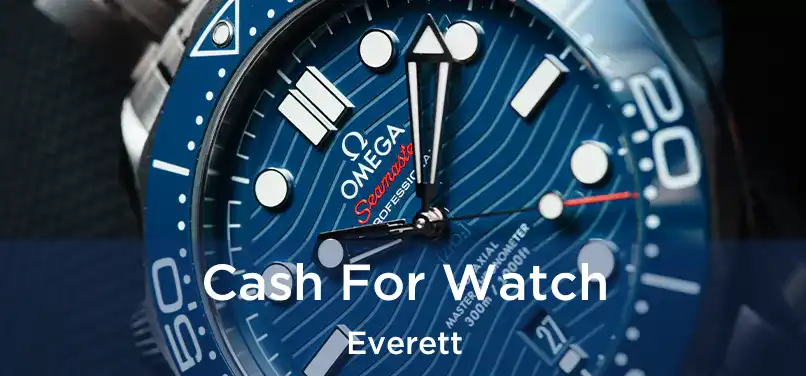 Cash For Watch Everett