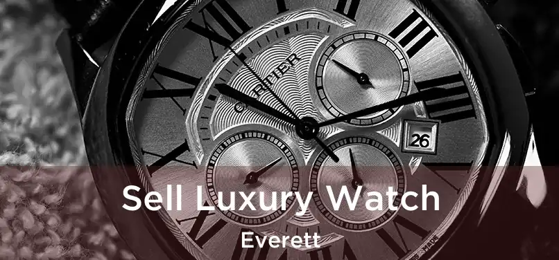 Sell Luxury Watch Everett