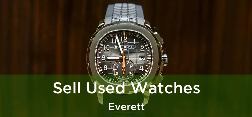 Sell Used Watches Everett