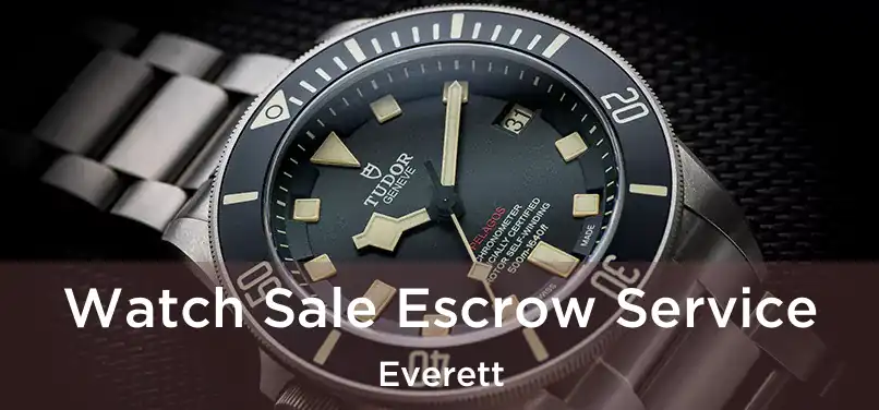 Watch Sale Escrow Service Everett